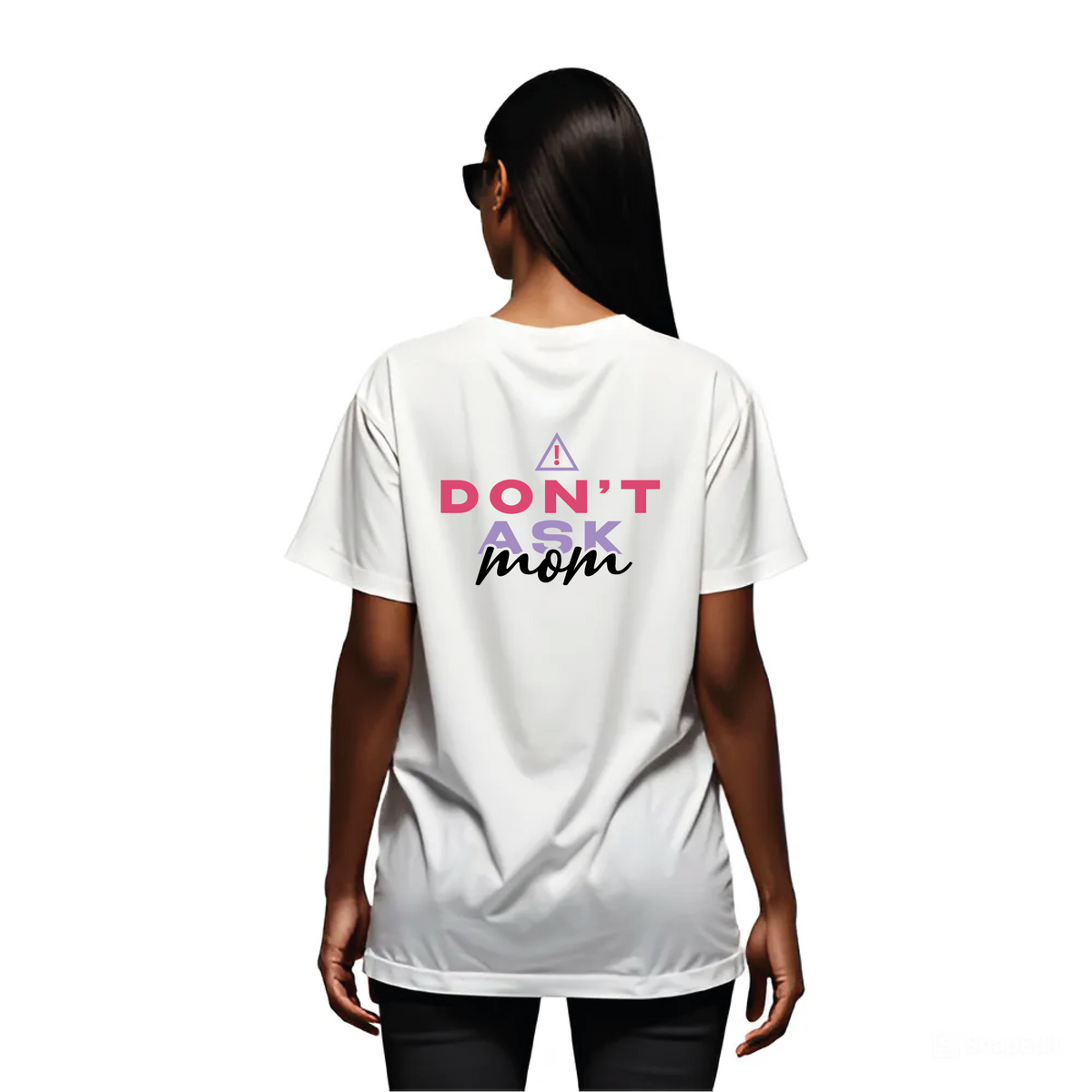 T-Shirt Don’t Ask Mom