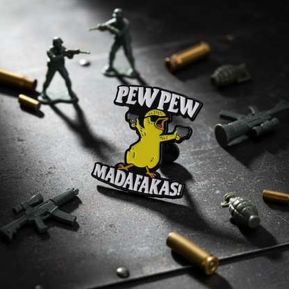 Pin's Poussin "Pew Pew Madafakas!"