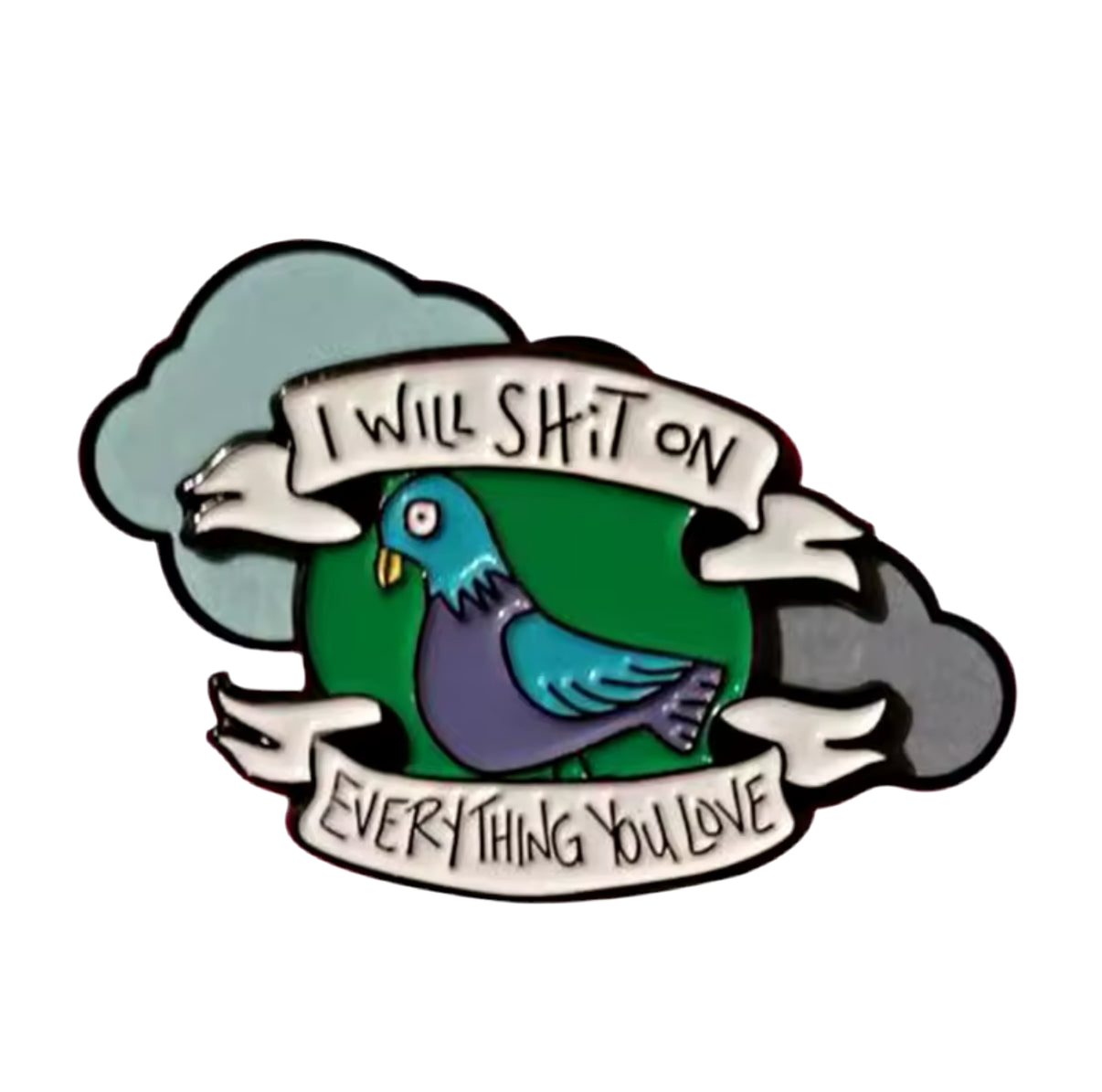 pin s pigeon i will shit on everything you love