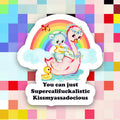 “You Can Just Supercalifuckalistic” Duck Sticker