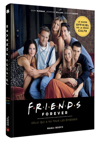 FRIENDS FOREVER Le guide officiel des 25 ans