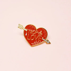 Pin Trop de Love