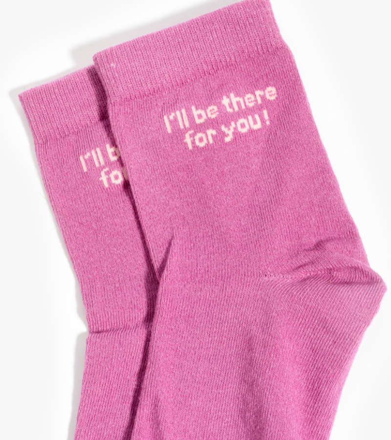 Chaussettes I'll be there for you