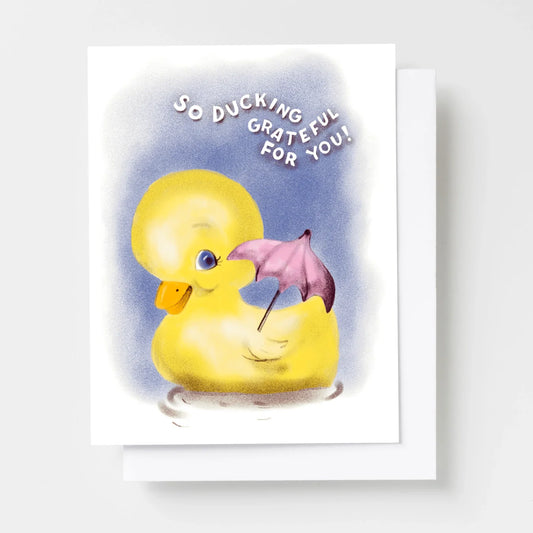 Duck greeting card "So ducking grateful for you"