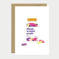Allergic to Stupid People - Greeting Card