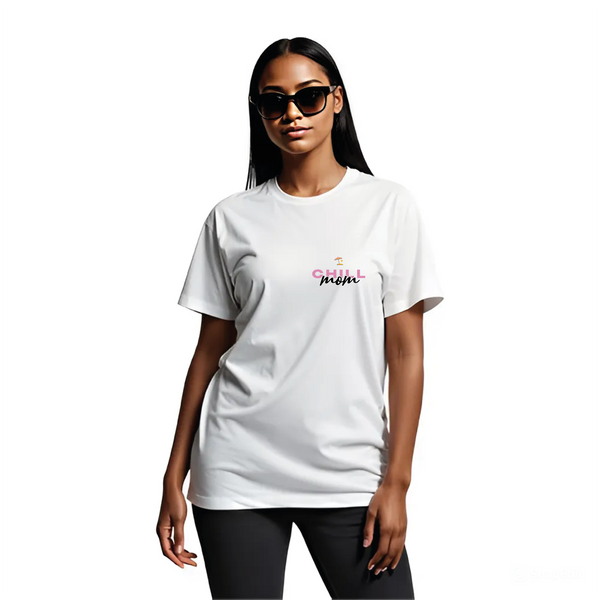 Chill Mom T-Shirt
