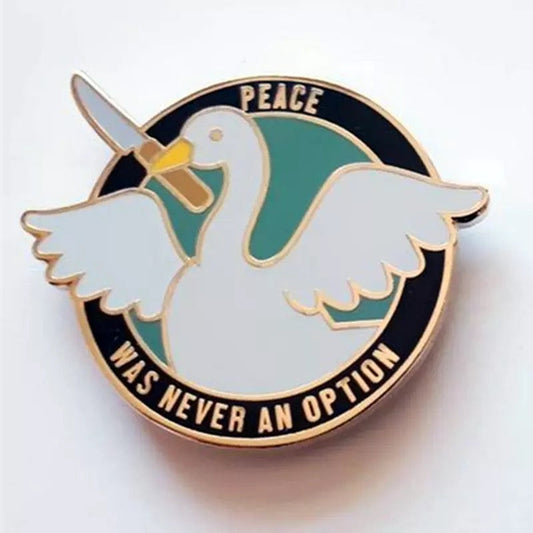 Pins Duck Peace was never an option